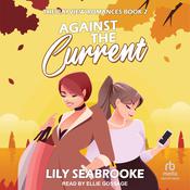 Against the Current by  Lily Seabrooke audiobook