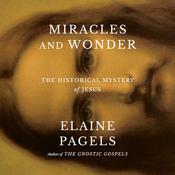 Miracles and Wonder by  Elaine Pagels audiobook