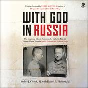 With God in Russia by  Walter J. Ciszek audiobook