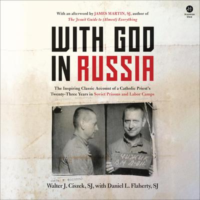 With God in Russia by Walter J. Ciszek audiobook