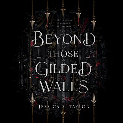 Beyond Those Gilded Walls by Jessica S. Taylor audiobook