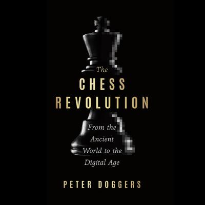 The Chess Revolution by Peter Doggers audiobook