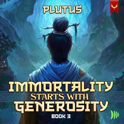 Immortality Starts with Generosity 3 by Plutus audiobook