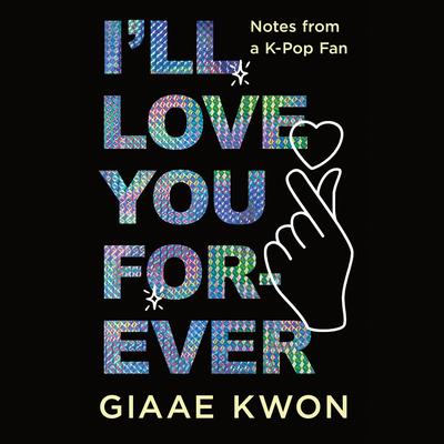 I'll Love You Forever by Giaae Kwon audiobook