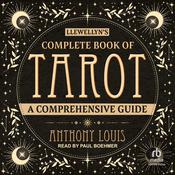 Llewellyn's Complete Book of Tarot by  Anthony Louis audiobook