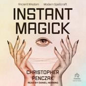 Instant Magick by  Christopher Penczak audiobook