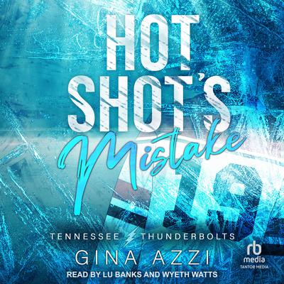 Hot Shot's Mistake by Gina Azzi audiobook