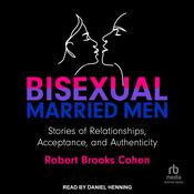 Bisexual Married Men by  Robert Cohen audiobook
