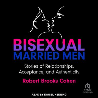 Bisexual Married Men by Robert Cohen audiobook