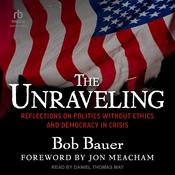 The Unraveling by  Bob Bauer audiobook