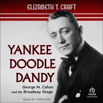 Yankee Doodle Dandy by Elizabeth T. Craft audiobook