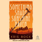 Something Shady at Sunshine Haven by  Kris Bock audiobook