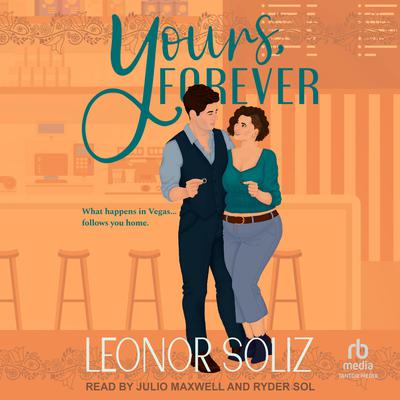 Yours, Forever by Leonor Soliz audiobook