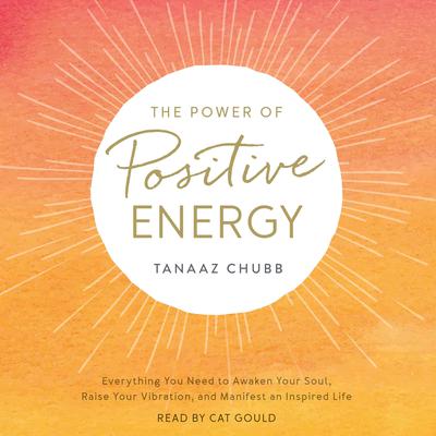 The Power of Positive Energy by Tanaaz Chubb audiobook