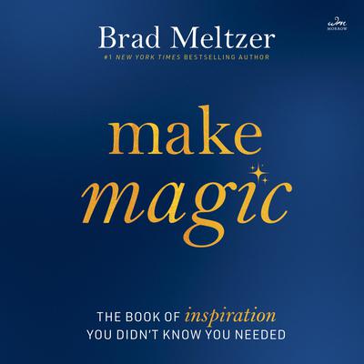 Make Magic by Brad Meltzer audiobook
