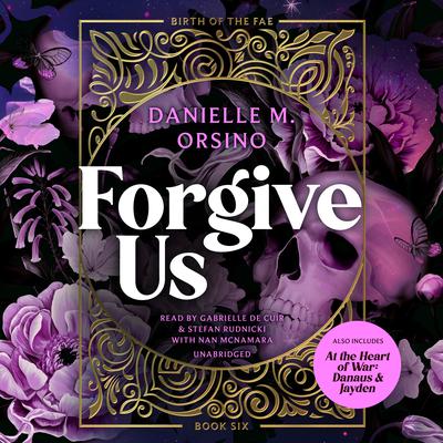 Forgive Us, with At the Heart of War: Danaus & Jayden by Danielle M. Orsino audiobook