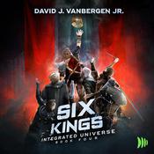 Six Kings by  David J. VanBergen Jr. audiobook