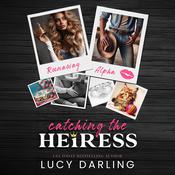 Catching the Heiress by  Lucy Darling audiobook