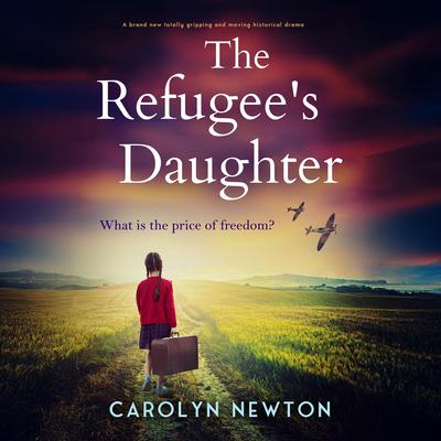 The Refugee's Daughter by Carolyn Newton audiobook