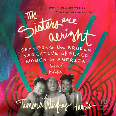 The Sisters Are Alright, Second Edition by Tamara Winfrey Harris audiobook