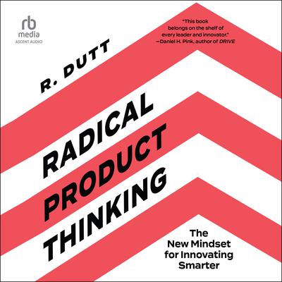 Radical Product Thinking by R. Dutt audiobook