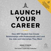 Launch Your Career by  Sean O'Keefe audiobook
