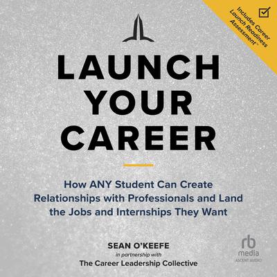 Launch Your Career by Sean O'Keefe audiobook