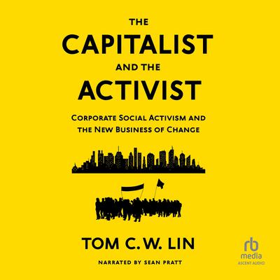 The Capitalist and the Activist by Tom C. W. Lin audiobook