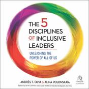 The 5 Disciplines of Inclusive Leaders by  Andrés  T. Tapia audiobook