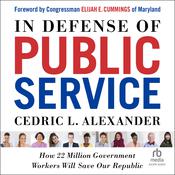 In Defense of Public Service by  Cedric L. Alexander audiobook