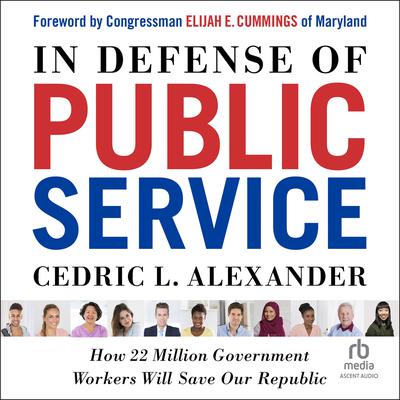 In Defense of Public Service by Cedric L. Alexander audiobook