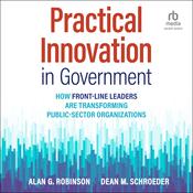 Practical Innovation in Government by  Alan G. Robinson audiobook
