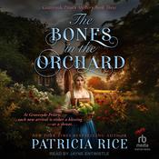 The Bones in the Orchard by  Patricia Rice audiobook