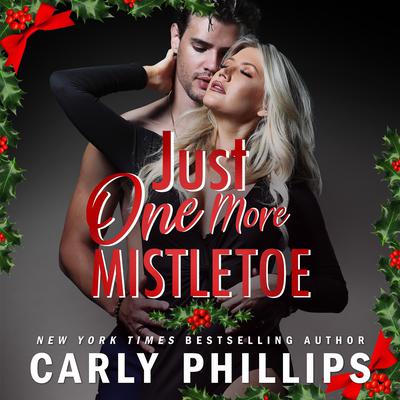 Just One More Mistletoe by Carly Phillips audiobook