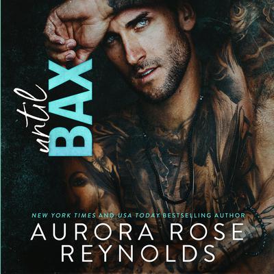 Until Bax by Aurora Rose Reynolds audiobook