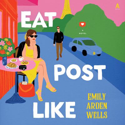 Eat Post Like by Emily Arden Wells audiobook