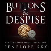Buttons and Despise by  Penelope Sky audiobook