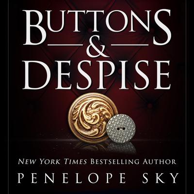 Buttons and Despise by Penelope Sky audiobook