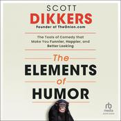 The Elements of Humor by  Scott Dikkers audiobook