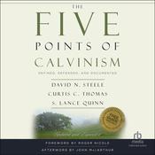The Five Points of Calvinism by  David H. Steele audiobook