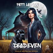 Dead Even by  Patti Larsen audiobook