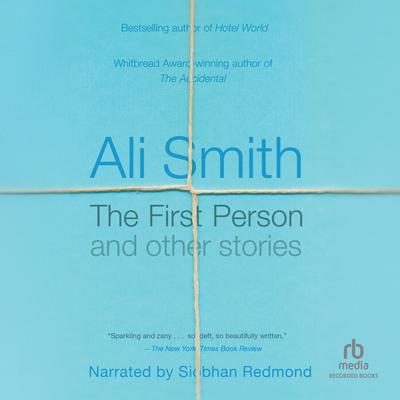 The First Person and Other Stories by Ali Smith audiobook