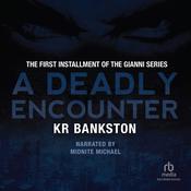 A Deadly Encounter by  KR Bankston audiobook