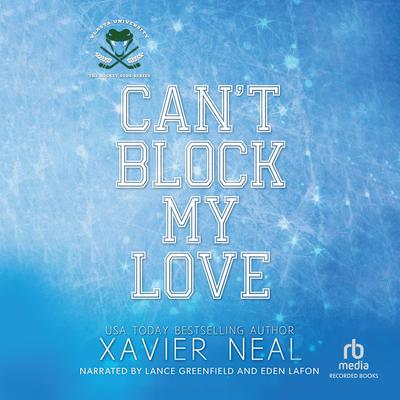 Can't Block My Love by Xavier Neal audiobook