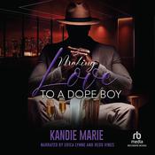 Making Love to a Dope Boy by  Kandie Marie audiobook