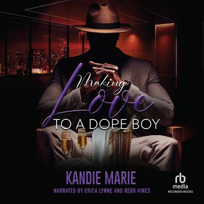 Making Love to a Dope Boy by Kandie Marie audiobook