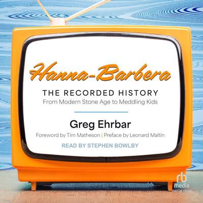 Hanna-Barbera, the Recorded History by Greg Ehrbar audiobook
