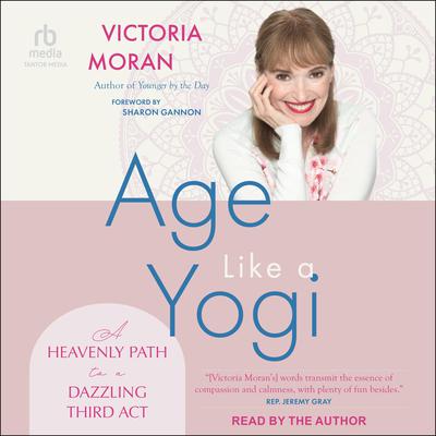 Age Like a Yogi by Victoria Moran audiobook