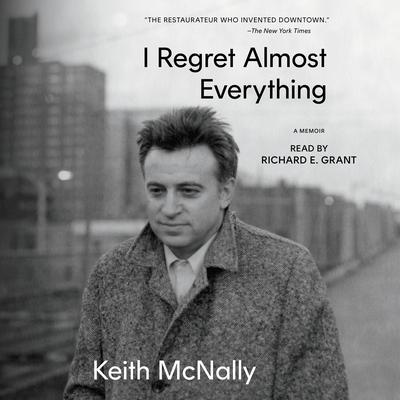 I Regret Almost Everything by Keith McNally audiobook