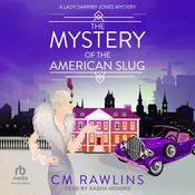 The Mystery of the American Slug by  CM Rawlins audiobook